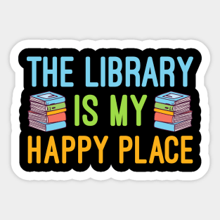 The Library Is My Happy Place, Reading Librarian Sticker